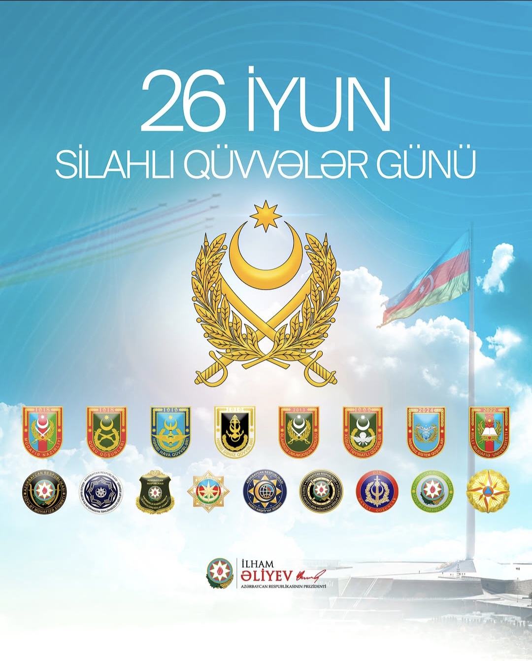 Prezident İlham Əliyev 26 iyun – Azərbaycan Respublikasının Silahlı Qüvvələri Günü münasibətilə öz rəsmi sosial media hesablarında paylaşım edib.